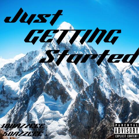 Just Getting Started