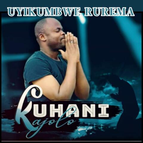 Uyikumbwe Rurema (feat. Kuhani Kajolo)