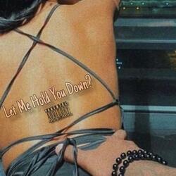 Let Me Hold You Down