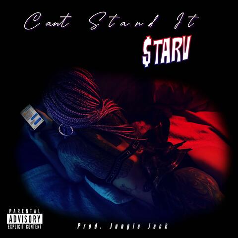 Cant Stand It (feat. $tarv)