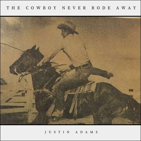 The Cowboy Never Rode Away
