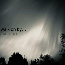 Walk On By