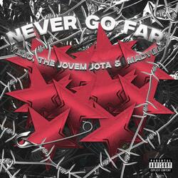 Never Go Far (feat. TheJovemJota & Madyee)