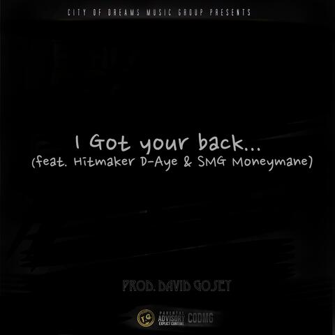 I Got Your Back (feat. Hitmaker D-Aye & SMG Moneymane)