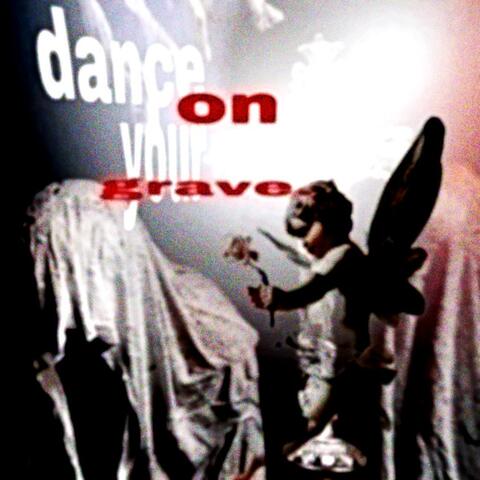 dance on your grave (feat. Tragedy)