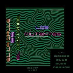 En La Calle es el Destrabe (LOS MUTANTES)