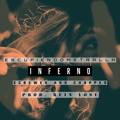 INFERNO (SCREWED AND CHOPPED)