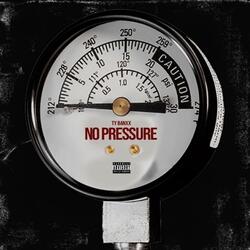 NO PRESSURE