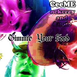 Gimmie Your Food (feat. nckcrry & Ennio)