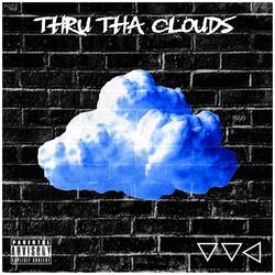 THRU THA CLOUDS