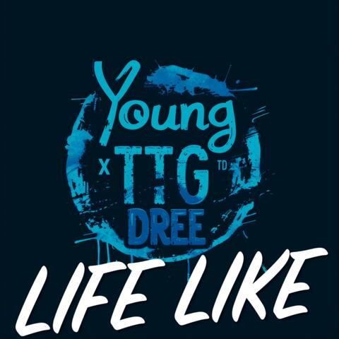 LIFE LIKE (feat. TTG DREE)