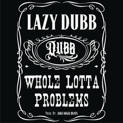 Whole Lotta Problems