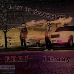 Let It Swerve (feat. J-Entity)