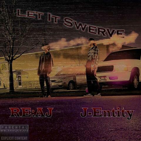 Let It Swerve (feat. J-Entity)