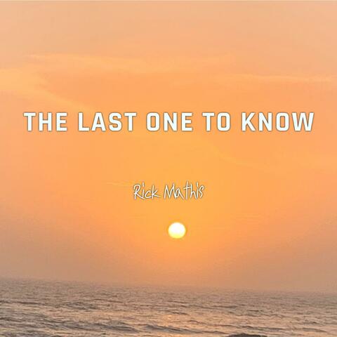 The Last One to Know