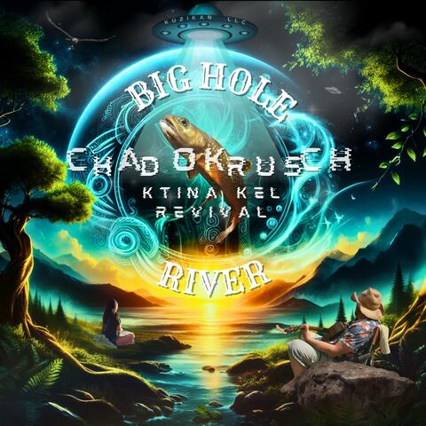 Big Hole River Revival (feat. Chad Okrusch)