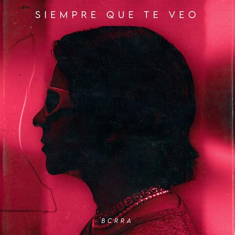 Siempre Que Te Veo