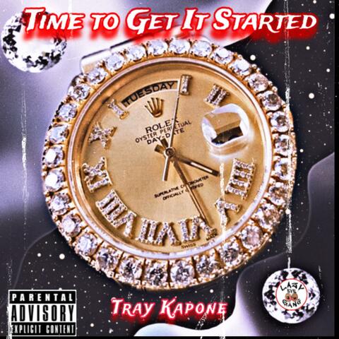 Time To Get It Started (feat. Tray Kapone)
