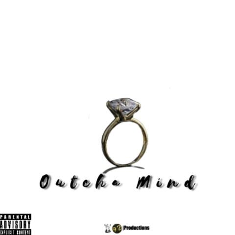 Outcha Mind (feat. Newtjackcity)