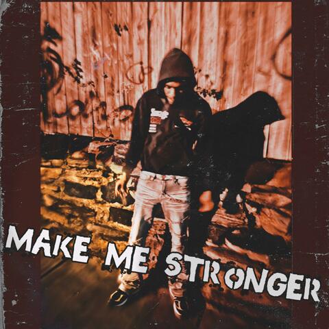 Make Me Stronger
