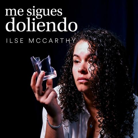 Me sigues doliendo