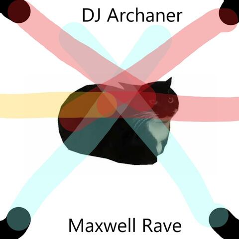 Maxwell Rave