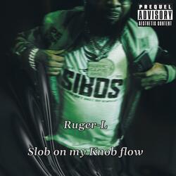 Slob On My Knob (Flow)