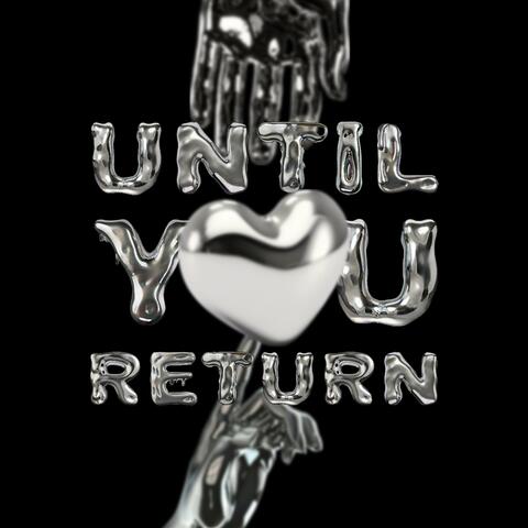 Until You Return
