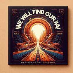 We Will Find Our Way