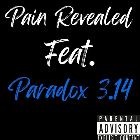 Pain Revealed (feat. Paradox 3.14)
