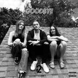 Goodbye (feat. KC2TONE, ATLAS & Suga Shane)