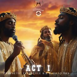 ACT I: PROPHETIC FREESTYLE B.B & MOTO-PRS (feat. MOTO-PRS)