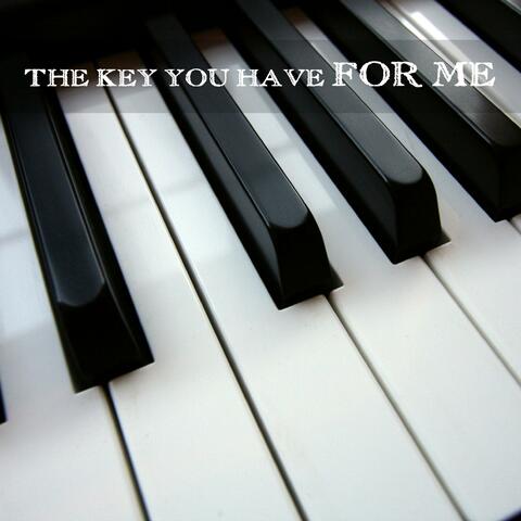 The Key You Have For Me (Single)