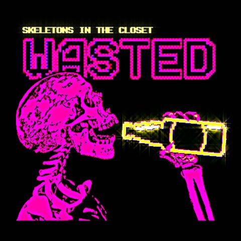 WASTED