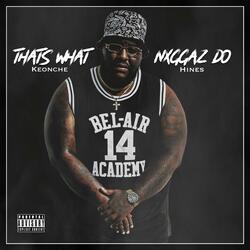 That's What Niggaz Do