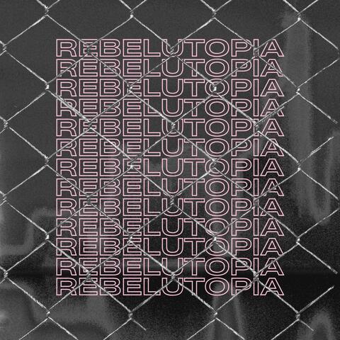 Rebelutopia