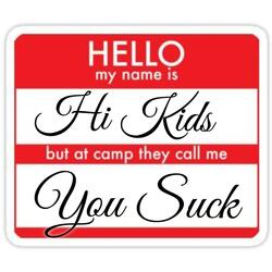 Hi kids,you suck