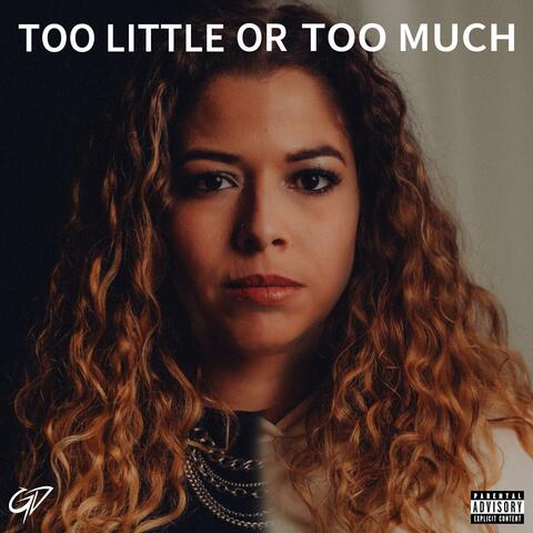 too little or too much