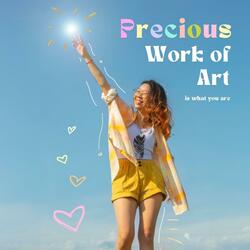 Precious Work of Art