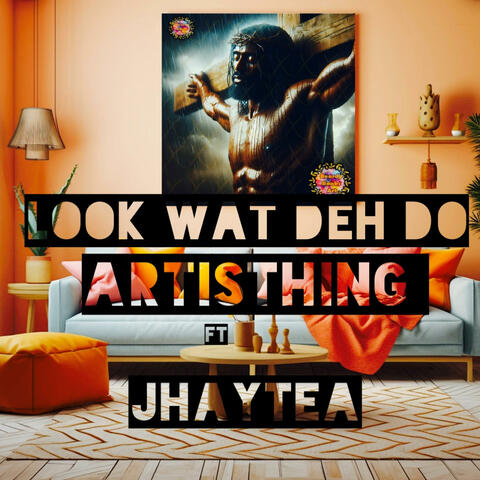 Look wat deh do (feat. Artisthing)