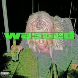 WASTED!