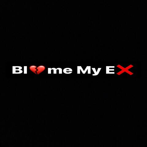 Blame My Ex
