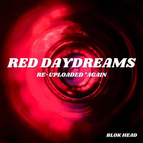 Red Daydreams (Re-Uploaded)