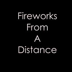 Fireworks from a Distance