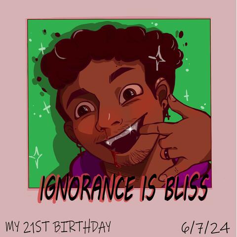 IGNORANCE IS BLISS