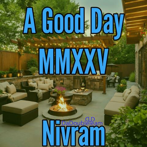 A Good Day MMXXV