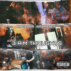 3 A.M Thoughts (feat. Nazmoney)