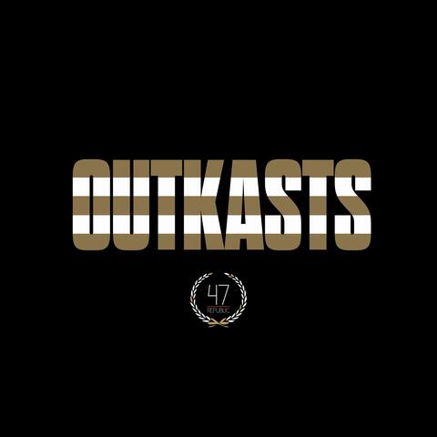 OUTKASTS