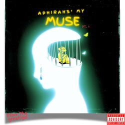 Aphirahs' My Muse
