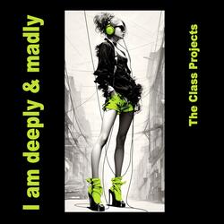 I am deeply & madly